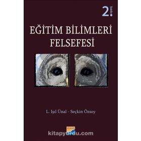 Eğitim Bilimleri Felsefesi / L. Işıl Ünal