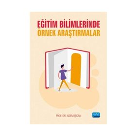 Eğitim Bilimlerinde Örnek Araştırmalar - Adem İşcan