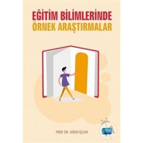 Eğitim Bilimlerinde Örnek Araştırmalar - Adem İşcan