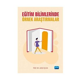 Eğitim Bilimlerinde Örnek Araştırmalar - Adem İşcan