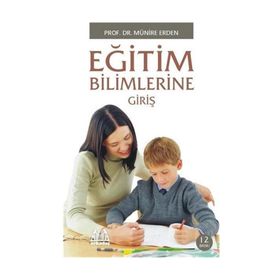 EĞİTİM BILIMLERINE GİRİŞ - MÜNİRE ERDEN