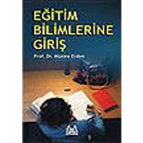 EĞİTİM BILIMLERINE GİRİŞ - MÜNİRE ERDEN