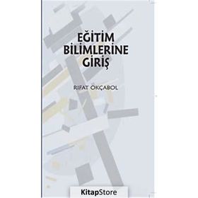 EĞİTİM BILIMLERINE GİRİŞ - RIFAT OKÇABOL