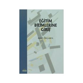 EĞİTİM BILIMLERINE GİRİŞ - RIFAT OKÇABOL