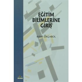 EĞİTİM BILIMLERINE GİRİŞ - RIFAT OKÇABOL