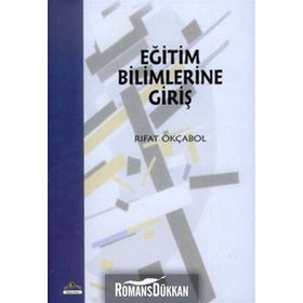 EĞİTİM BILIMLERINE GİRİŞ - RIFAT OKÇABOL