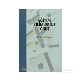 EĞİTİM BILIMLERINE GİRİŞ - RIFAT OKÇABOL