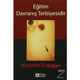 Eğitim Davranış Terbiyesidir - Alaeddin Erdoğan