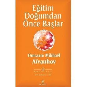 Eğitim Doğumdan Önce Başlar - Omraam Mikhael Aivanhov