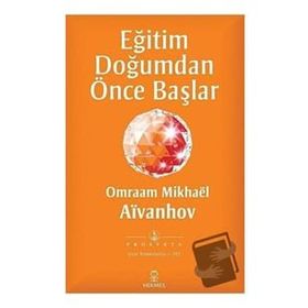 Eğitim Doğumdan Önce Başlar - Omraam Mikhael Aivanhov