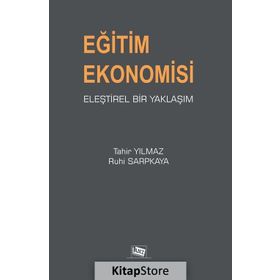 Eğitim Ekonomisi Eleştirel Bir Yaklaşım - Tahir Yılmaz Ruhi Sarpkaya