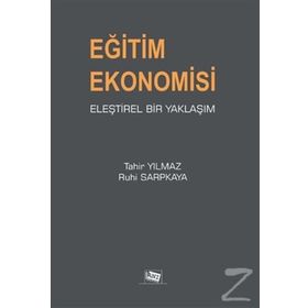 Eğitim Ekonomisi Eleştirel Bir Yaklaşım - Tahir Yılmaz Ruhi Sarpkaya
