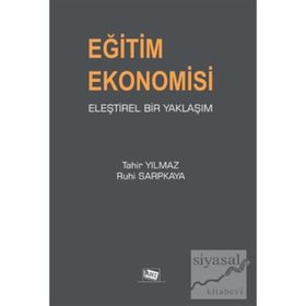 Eğitim Ekonomisi Eleştirel Bir Yaklaşım - Tahir Yılmaz Ruhi Sarpkaya