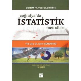 EĞITIM FAKÜLTELERI İÇIN COĞRAFYADA İSTATISTIK METODLARI - ERSIN GÜNGÖRDÜ