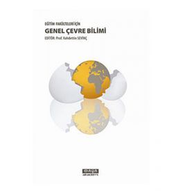 EĞİTİM FAKÜLTELERİ İÇİN GENEL ÇEVRE BILIMI - VAHDETTIN SEVİNÇ