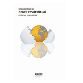 EĞİTİM FAKÜLTELERİ İÇİN GENEL ÇEVRE BILIMI - VAHDETTIN SEVİNÇ