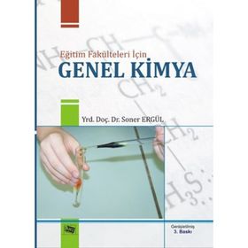 Eğitim Fakülteleri için Genel Kimya - Soner Ergül