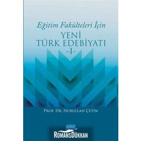 Eğitim Fakülteleri İçin Yeni Türk Edebiyatı 1 - Nurullah Çetin