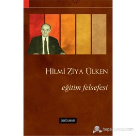 Eğitim Felsefesi - Hilmi Ziya Ülken