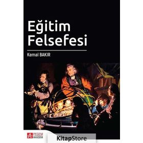Eğitim Felsefesi - Kemal Bakır