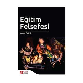 Eğitim Felsefesi - Kemal Bakır