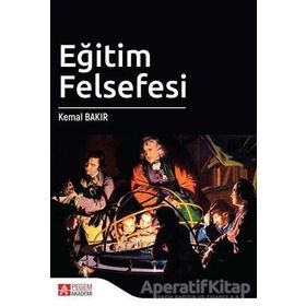 Eğitim Felsefesi - Kemal Bakır