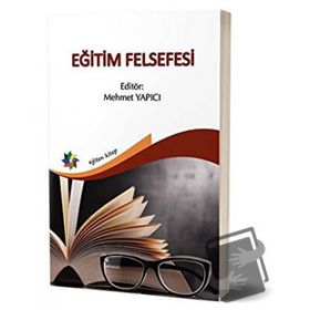 Eğitim Felsefesi-Mehmet Yapıcı-Eğiten Kitap