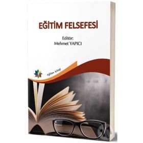 Eğitim Felsefesi-Mehmet Yapıcı-Eğiten Kitap