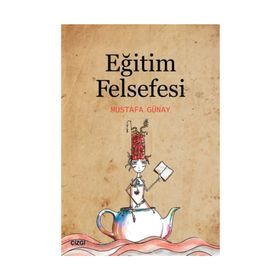 Eğitim Felsefesi - Mustafa Günay