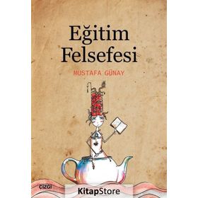 Eğitim Felsefesi - Mustafa Günay