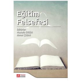 Eğitim Felsefesi - Pegem Akademi Yayıncılık
