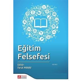 Eğitim Felsefesi - Pegem Akademi Yayıncılık