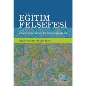 Eğitim Felsefesi Temeller Ekoller ve Kavramlar-Nobel Akademik Yayıncılık