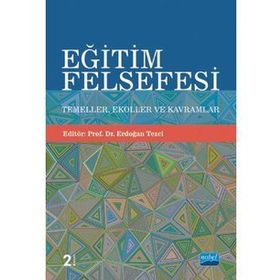 Eğitim Felsefesi Temeller Ekoller ve Kavramlar-Nobel Akademik Yayıncılık