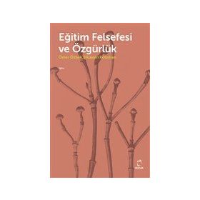 Eğitim Felsefesi ve Özgürlük - Doruk Yayınları