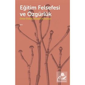 Eğitim Felsefesi ve Özgürlük - Doruk Yayınları