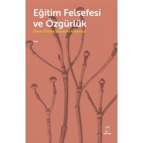 Eğitim Felsefesi ve Özgürlük - Doruk Yayınları