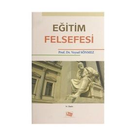 Eğitim Felsefesi - Veysel Sönmez - Anı Yayıncılık