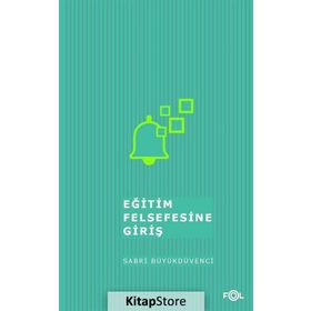 Eğitim Felsefesine Giriş - Sabri Büyükdüvenci