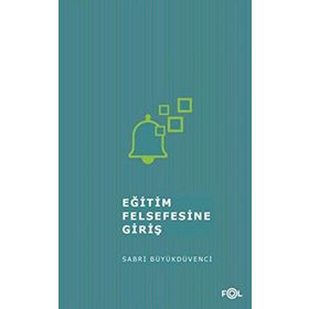 Eğitim Felsefesine Giriş - Sabri Büyükdüvenci