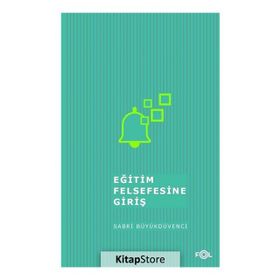 Eğitim Felsefesine Giriş - Sabri Büyükdüvenci