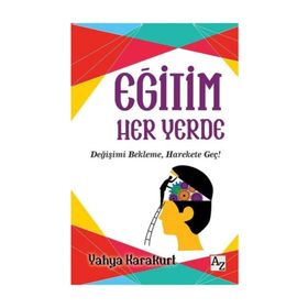 Eğitim Her Yerde - Yahya Karakurt