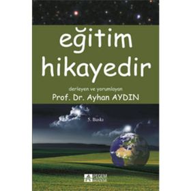 EĞITIM HIKAYEDIR - AYHAN AYDIN