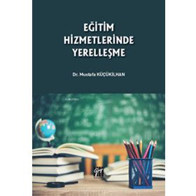 Eğitim Hizmetlerinde Yerelleşme - Gazi Kİtabevi