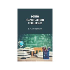 Eğitim Hizmetlerinde Yerelleşme - Gazi Kİtabevi