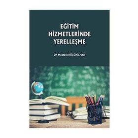 Eğitim Hizmetlerinde Yerelleşme - Gazi Kİtabevi