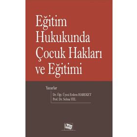 Eğitim Hukukunda Çocuk Hakları ve Eğitimi - Erdem Hareket Selma Yel