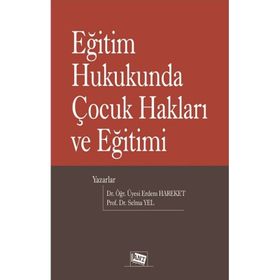 Eğitim Hukukunda Çocuk Hakları ve Eğitimi - Erdem Hareket Selma Yel