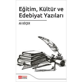 Eğitim Kültür ve Edebiyat Yazıları - Pegem Akademi Yayıncılık