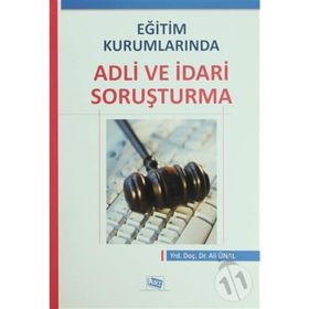 Eğitim Kurumlarında Adli ve İdari Soruşturma - Ali Ünal